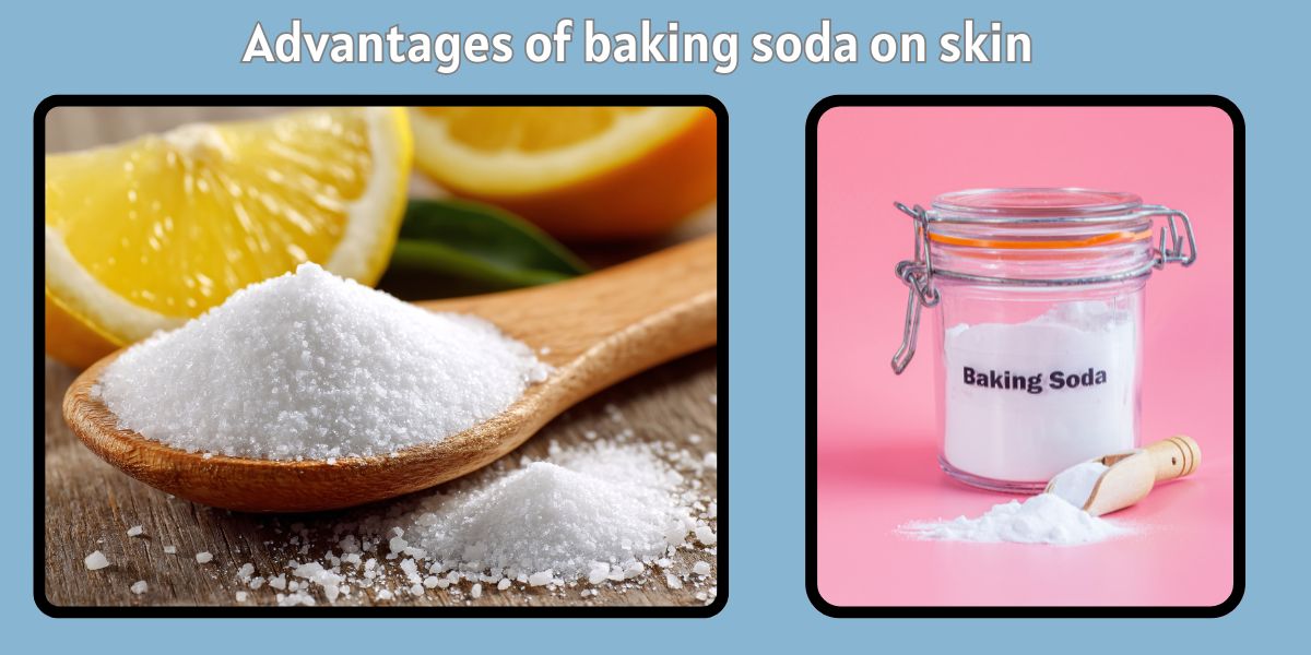 Advantages of baking soda on skin